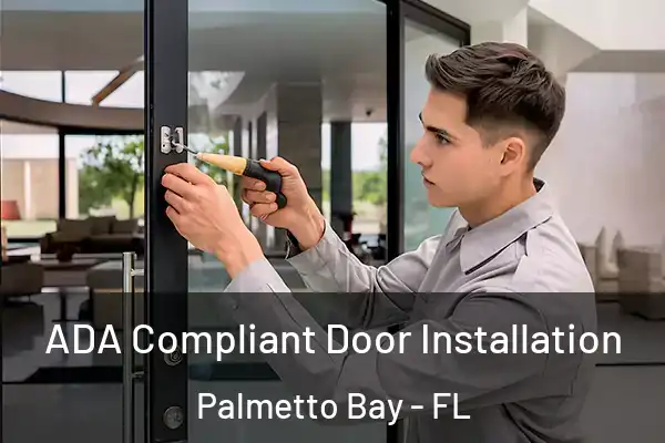 ADA Compliant Door Installation Palmetto Bay - FL