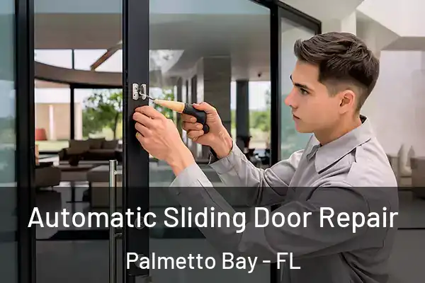Automatic Sliding Door Repair Palmetto Bay - FL