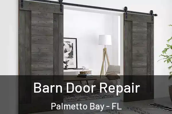Barn Door Repair Palmetto Bay - FL