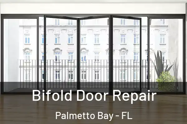 Bifold Door Repair Palmetto Bay - FL
