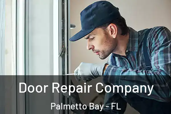 Door Repair Company Palmetto Bay - FL