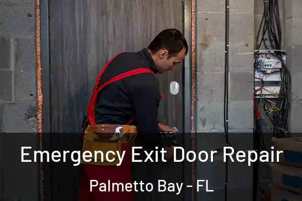Emergency Exit Door Repair Palmetto Bay - FL