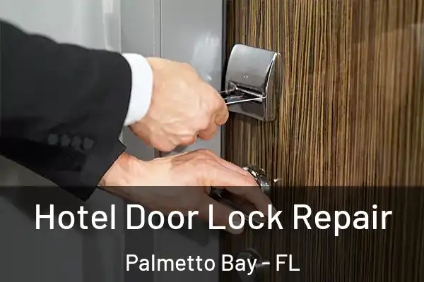  Hotel Door Lock Repair Palmetto Bay - FL