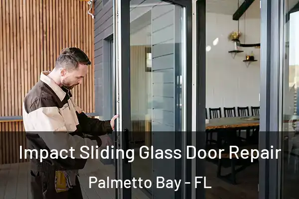 Impact Sliding Glass Door Repair Palmetto Bay - FL