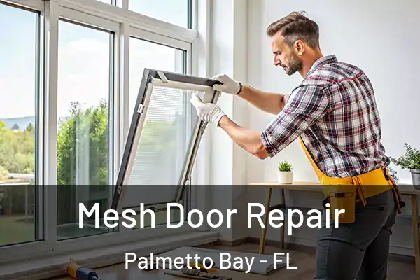 Mesh Door Repair Palmetto Bay - FL
