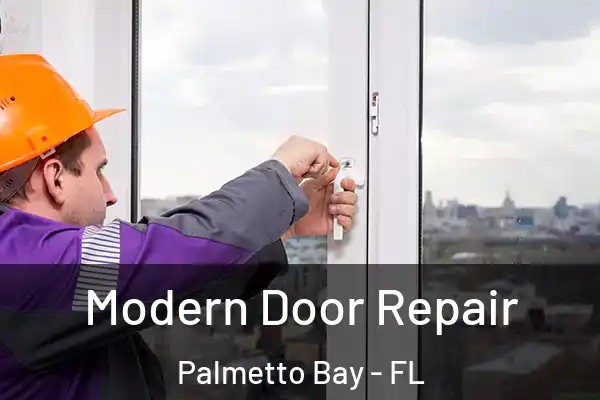 Modern Door Repair Palmetto Bay - FL