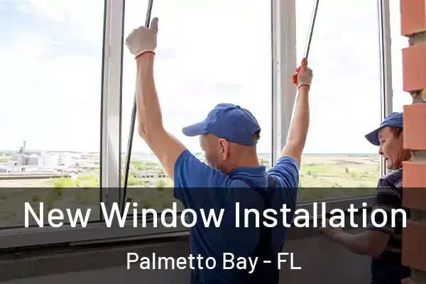  New Window Installation Palmetto Bay - FL