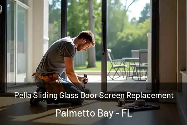 Pella Sliding Glass Door Screen Replacement Palmetto Bay - FL