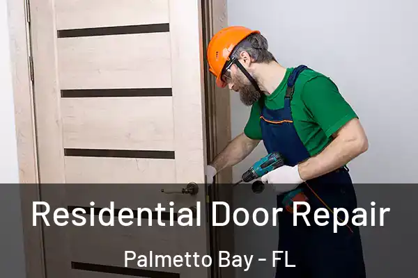 Residential Door Repair Palmetto Bay - FL