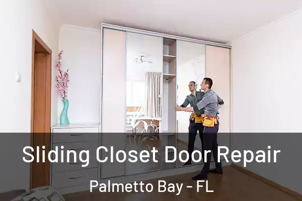 Sliding Closet Door Repair Palmetto Bay - FL