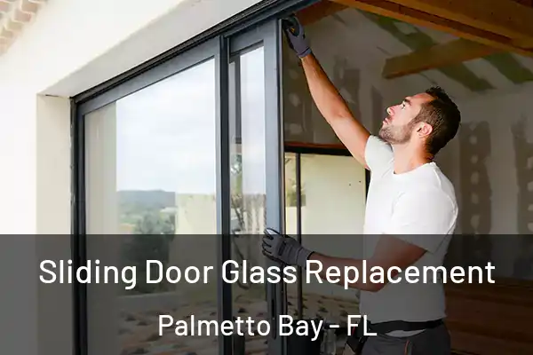 Sliding Door Glass Replacement Palmetto Bay - FL