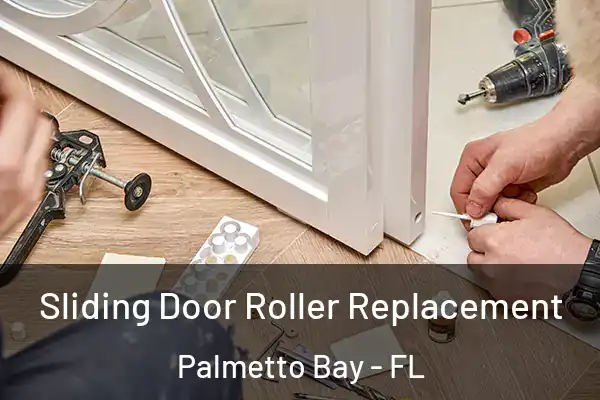  Sliding Door Roller Replacement Palmetto Bay - FL